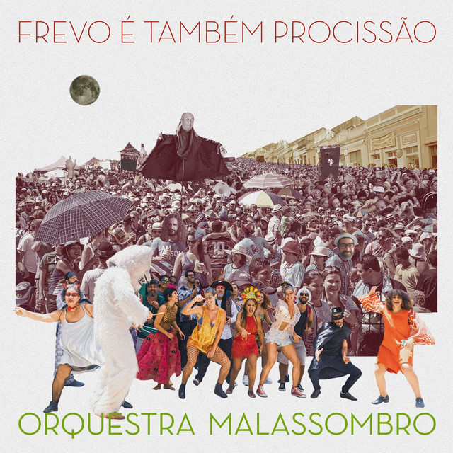 Orquestra Malassombro – “Frevo É Também Procissão”