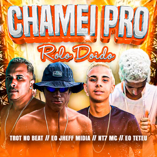Trot No Beat, Eo Jheff Midia, Nt7 Mc e Eo Teteu – “Chamei pro Rolo Doido”