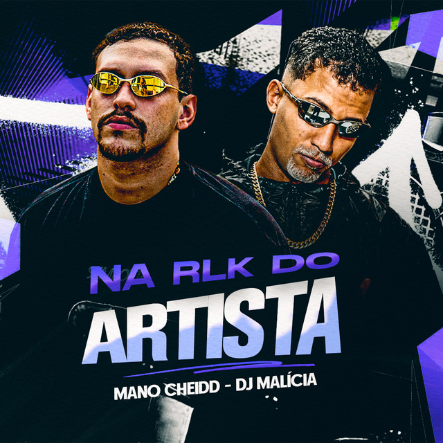 DJ Malicia e Mano Cheidd – “Na Rlk do Artista”