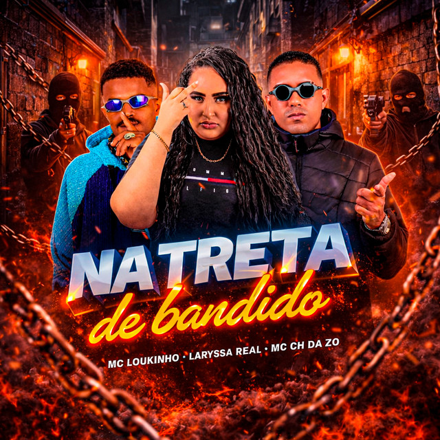 Laryssa Real, MC Loukinho e MC CH da Z.O – “Na Treta de Bandido”