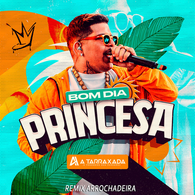 MC Reino e A TARRAXADA – “Bom Dia Princesa [Remix Arrochadeira]”