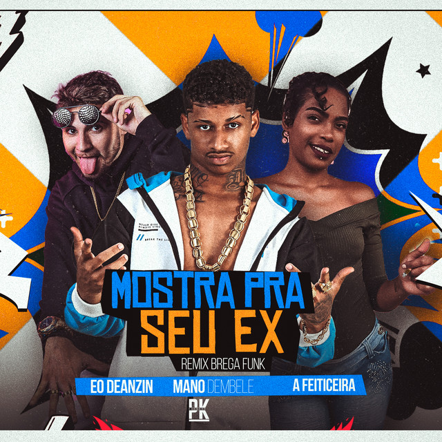Mano dembele, A Feiticeira e EO Deazin – “Mostra pra Seu Ex (Remix)”