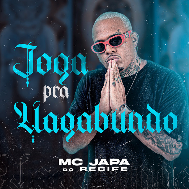 MC Japa do Recife – “Joga pra Vagabundo”