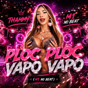 Thammy e M1 No Beat – “Ploc Ploc Vapo Vapo”