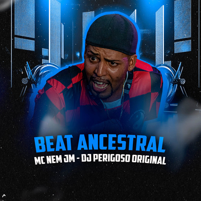 Mc Nem Jm e DJ Perigoso Original – “Beat Ancestral”