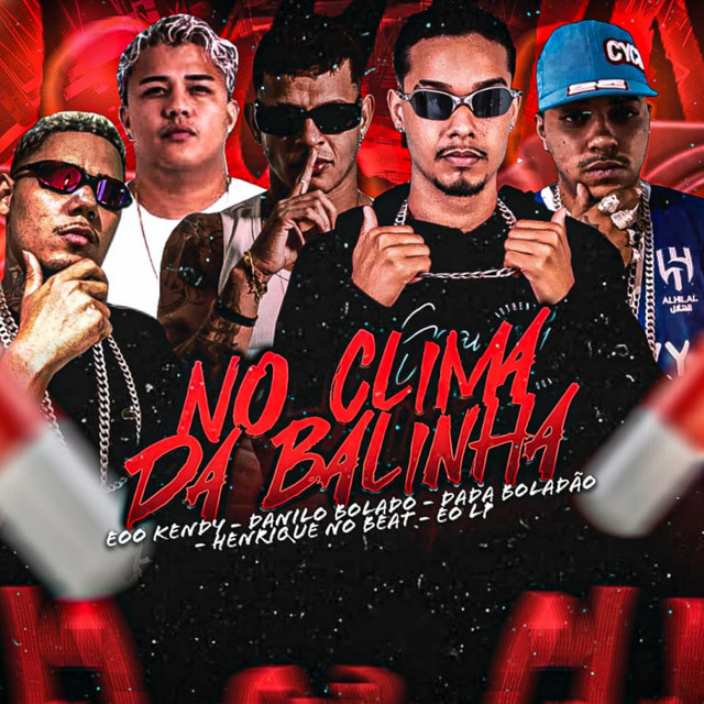 Dadá Boladão, Danilo Bolado, Henrique no Beat, EO LP e eoo kendy – “No Clima da Balinha”