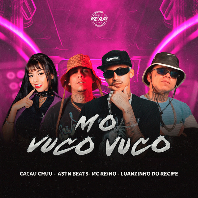 Luanzinho do Recife, MC Reino, astnbeats e CACAU CHUU – “Mo Vuco Vuco”