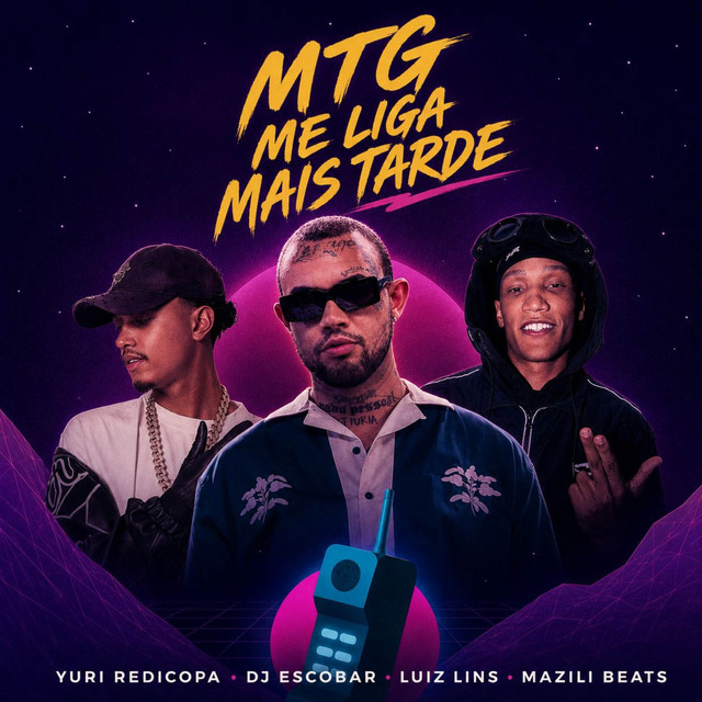 Luiz Lins, DJ ESCOBAR, Yuri Redicopa e Mazili – “MTG Me Liga Mais Tarde”