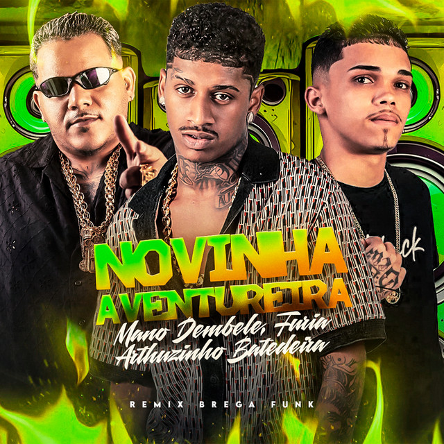 Mano dembele, Arthurzinho Batedeira e Furia – “Novinha Aventureira”