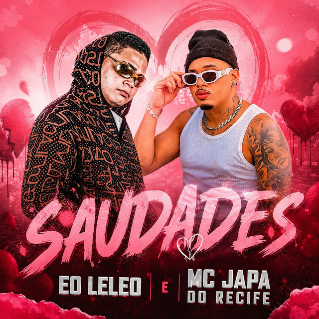 MC Japa do Recife e Éo Leleo – “Saudades”