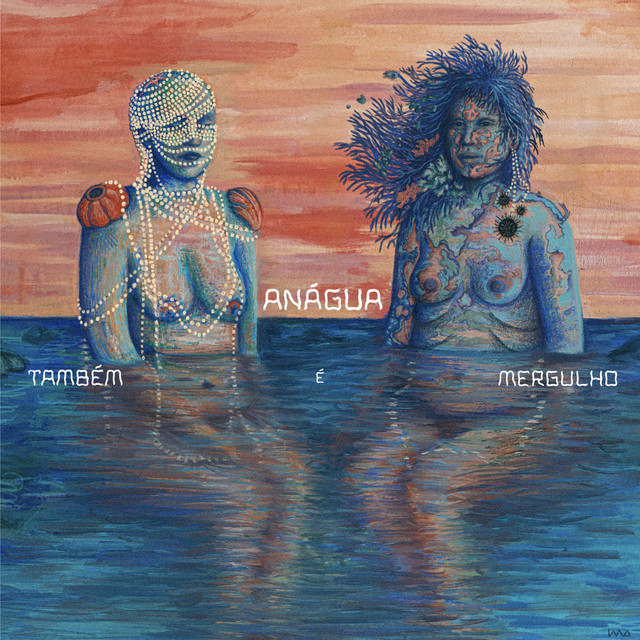 Marina Mar, Nathalia Tenório, ANÁGUA e Aishá Lourenço – “ANÁGUA Também é Mergulho”