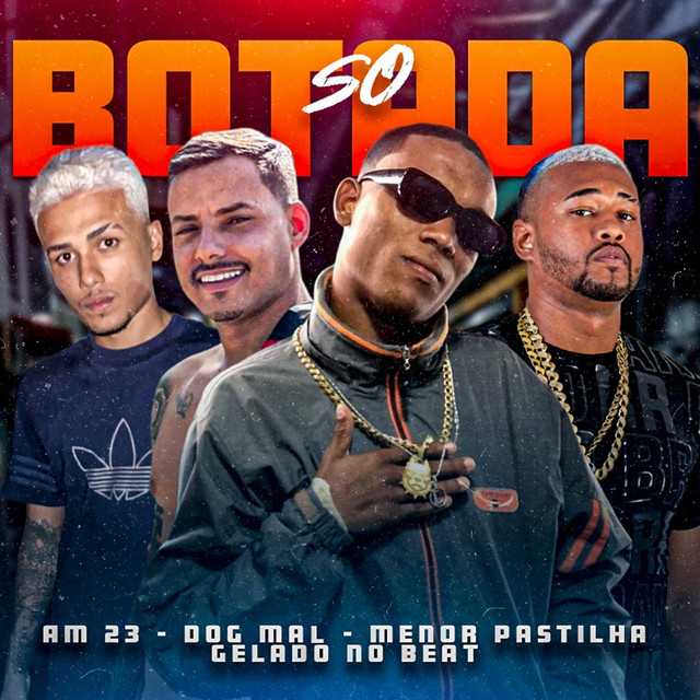 Gelado No Beat, Am 23, DOG MAL e Menor Pastilha – “So Botada”