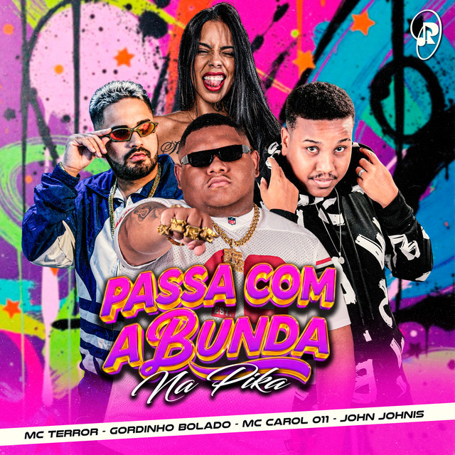 Gordinho Bolado, Mc Terror, John Johnis e MC CAROL 011 – “Passa Com a Bunda na Pika”