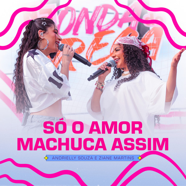 Andrielly Souza e Ziane Martins – “Só o Amor Machuca Assim”