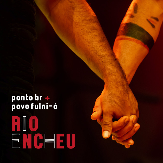 Ponto Br e Povo Fulni-ô – “O RIO ENCHEU”