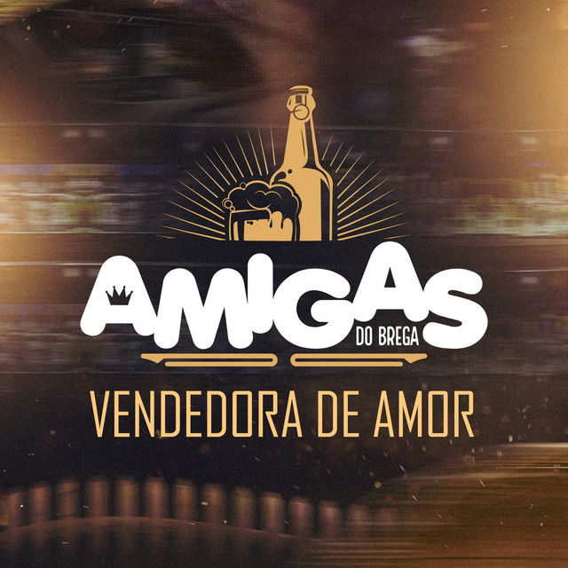 Banda Amigas do Brega – “Vendedora de Amor”