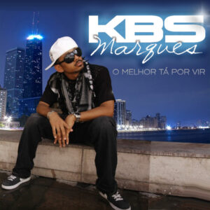 KBS Marques – “O Melhor Tá Por Vir (Mixtape)”