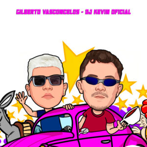Dj Kevin Oficial e Gilberto Vasconcelos – “Não Se Espanta”