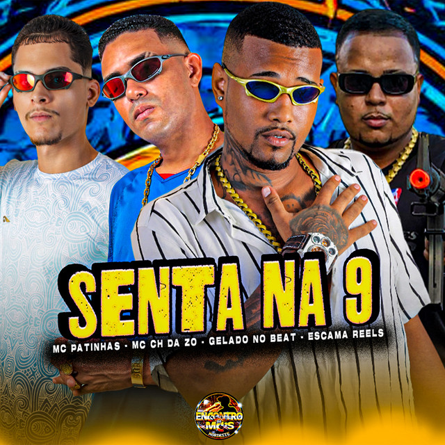 Gelado No Beat, MC CH da Z.O, Mc Patinhas e Escama Reels – “Senta na 9”