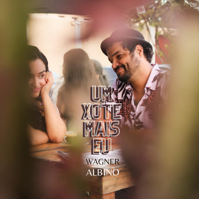Wagner Albino – “Um Xote Mais Eu”