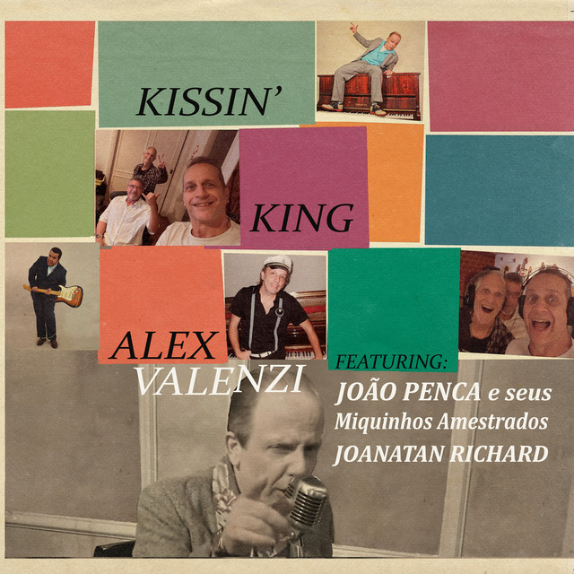 Joanatan Richard, Alex Valenzi e João Penca E Seus Miquinhos Amestrados – “Kissin’ King”