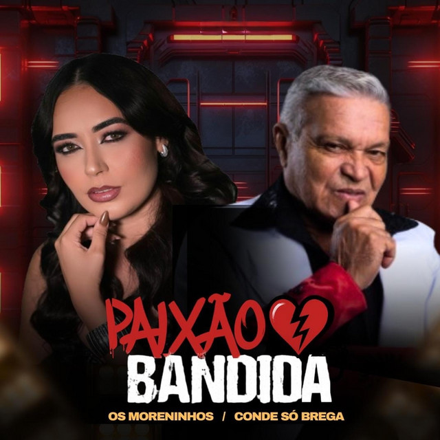 Conde Só Brega e Os Moreninhos – “Paixão Bandida”