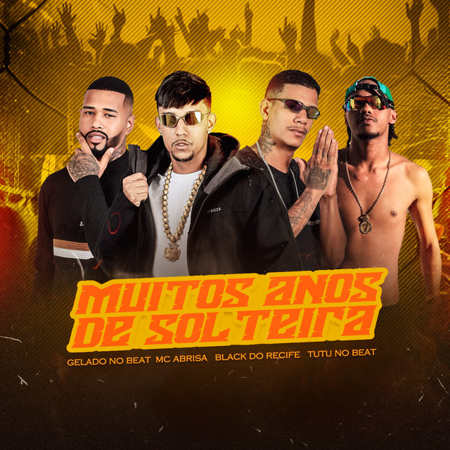 Gelado No Beat, Black do Recife, Tutu No Beat, Mc Abrisa e Remasterizado – “Muitos Anos de Solteira”