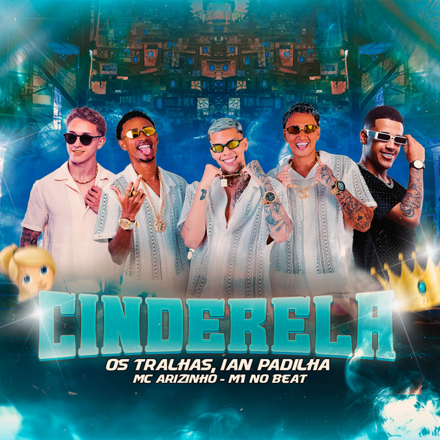 Os Tralhas, Ian Padilha e Mc Arizinho – “Cinderela”