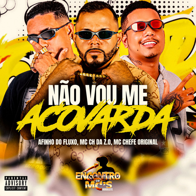 Afinho do Fluxo, CH DA ZO e Mc chefe original – “NÃO VOU ME ACOVARDA”