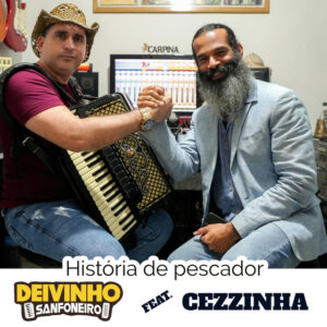 Cezzinha e Deivinho Sanfoneiro – “História de Pescador”