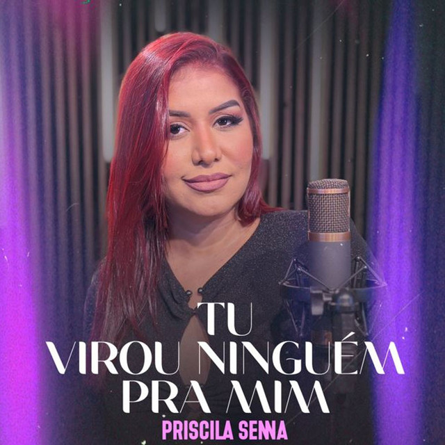 Priscila Senna – “Tu Virou Ninguém Pra Mim”