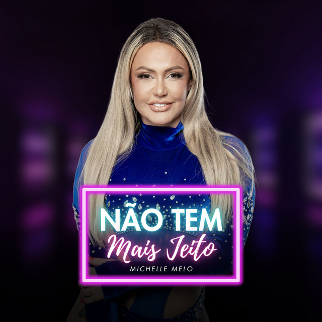 Michelle Melo – “Não Tem Mais Jeito”