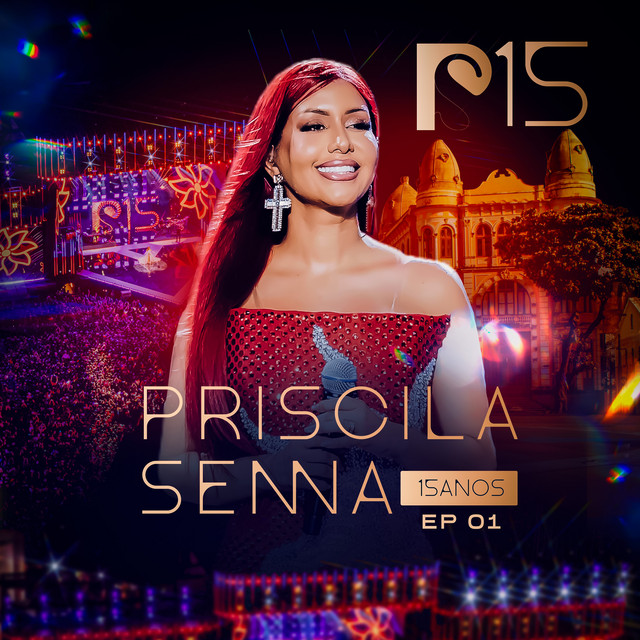 Priscila Senna – “Priscila Senna Pt. 01 (15 Anos Ao Vivo em Recife)”