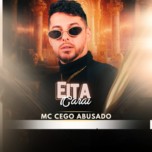 MC Cego Abusado – “Eita Carai”