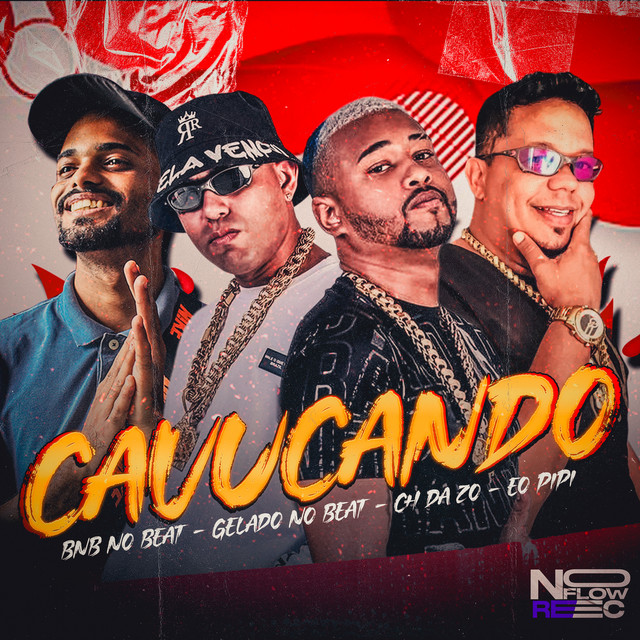Gelado No Beat, BNB No Beat, MC CH da Z.O e Éo PiPi – “Cavucando”