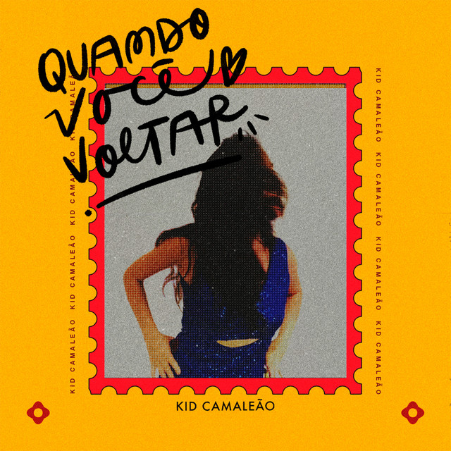 Kid Camaleão – “Quando Você Voltar”