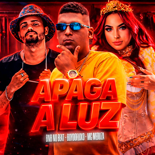 BNB No Beat, boydofluxo e MC MEDUZA – “APAGA A LUZ”