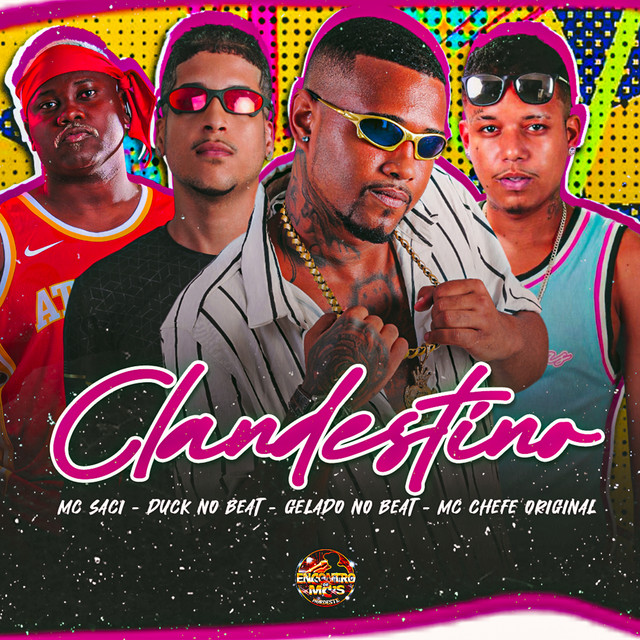 Gelado No Beat, Mc chefe original, Duck no Beat e MC Saci – “Clandestino”