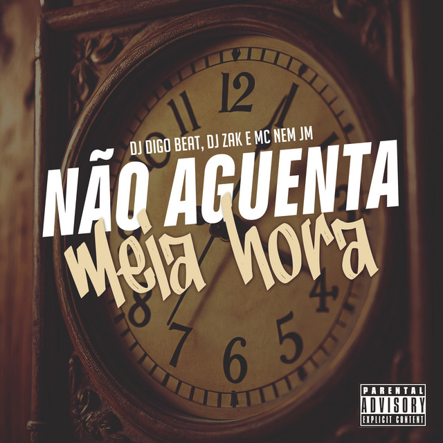 Mc Nem Jm, Dj Digo Beat e DJ Zak – “Não Aguenta Meia Hora”
