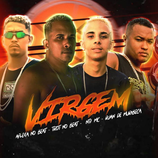 Ruan de Muribeca, Trot No Beat, Aflexa no Beat e NT7 MC – “Virgem”