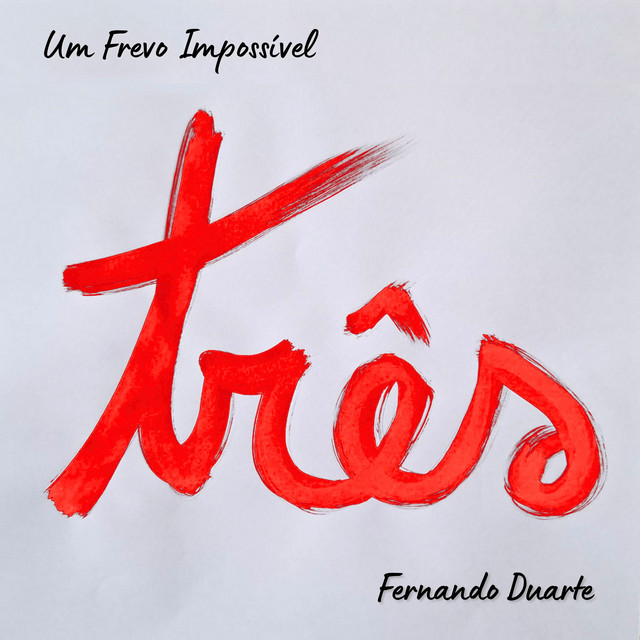 Fernando Duarte e Kleber Araújo – “Um Frevo Impossível Três”