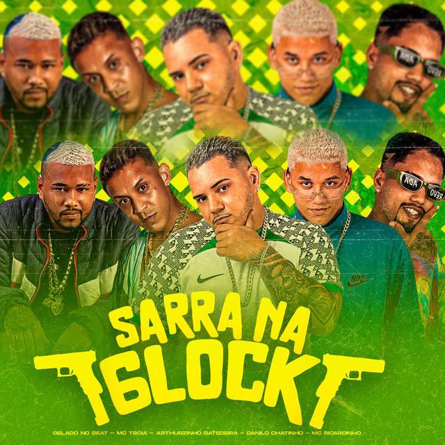 Arthurzinho Batedeira, Mc Troia, Gelado No Beat, Danilo Chatinho e MC Ricardinho – “Sarra na Glock”