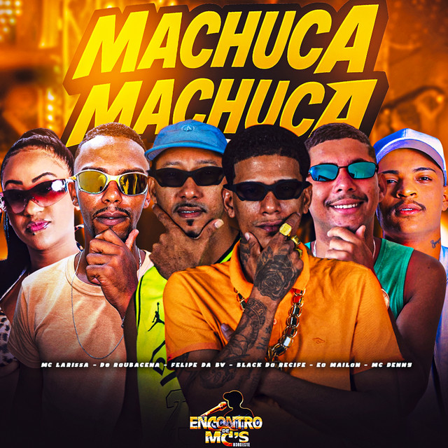 Black do Recife, DG ROUBACENA, Felipe da Bv, EO MAILON e Mc Larissa – “MACHUCA MACHUCA”