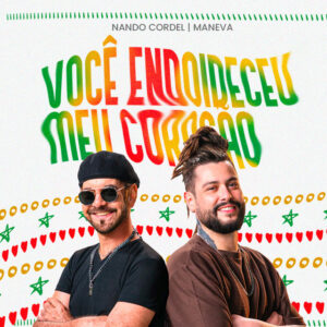 Nando Cordel e Maneva – “Você Endoideceu Meu Coração”