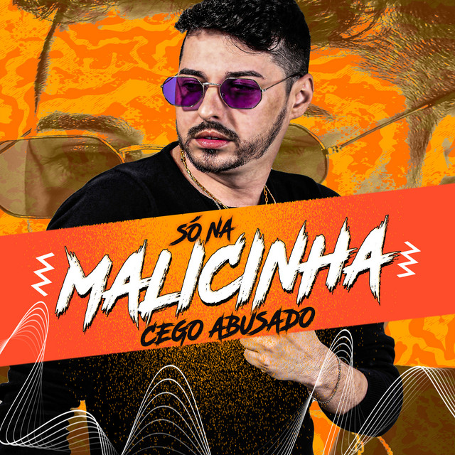 MC Cego Abusado – “Só na Malicinha”