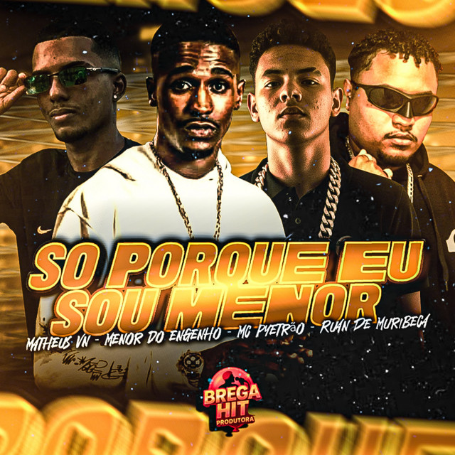Ruan de Muribeca, Mc Pyetrão, Matheus Vn e Menor do Engenho – “So Porque Eu Sou Menor”