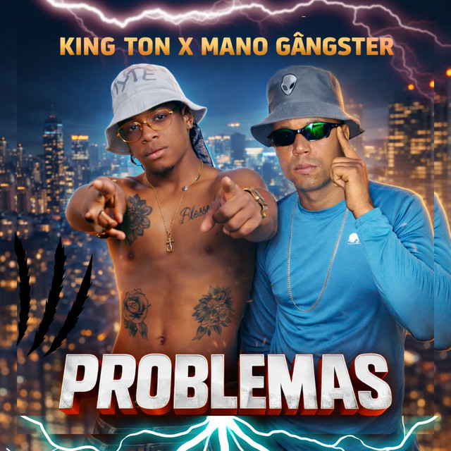 Mano Gângster e King Ton Oficial – “Problemas”