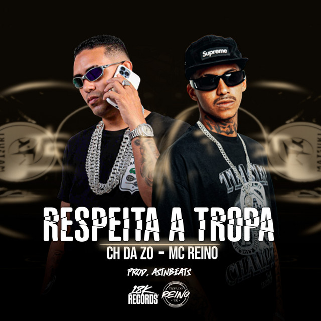MC Reino, MC CH da Z.O, 18K Records e astnbeats – “Respeita a Tropa”