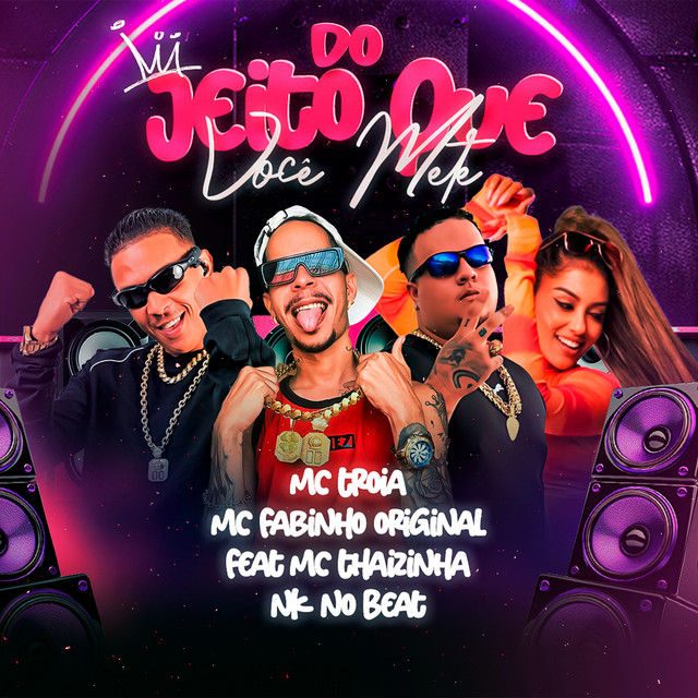 Mc Troia, Mc Fabinho Original e MC Thaizinha – “Do Jeito Que Você Mete”