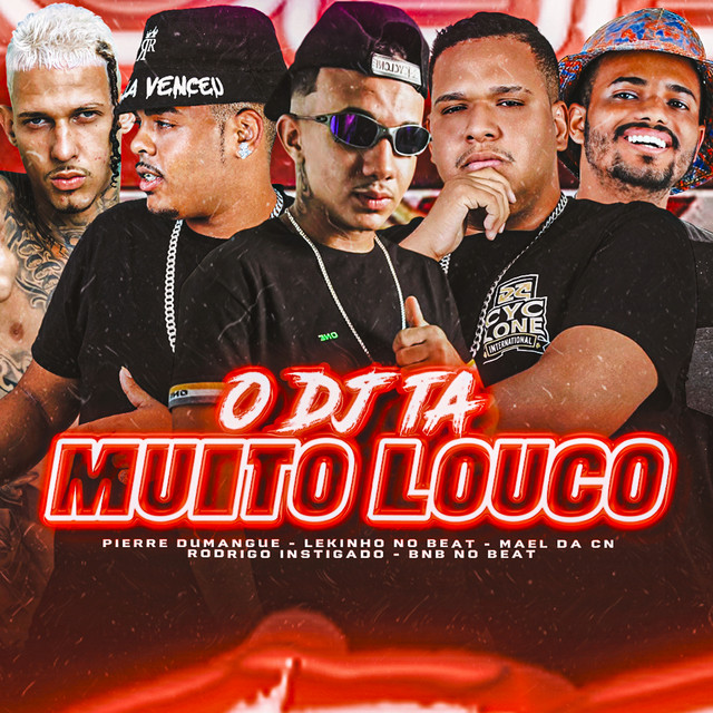 Pierre Dumangue, BNB No Beat, Mael da CN, Rodrigo Instigado e Lekinho no Beat – “O Dj Ta Muito Louco”